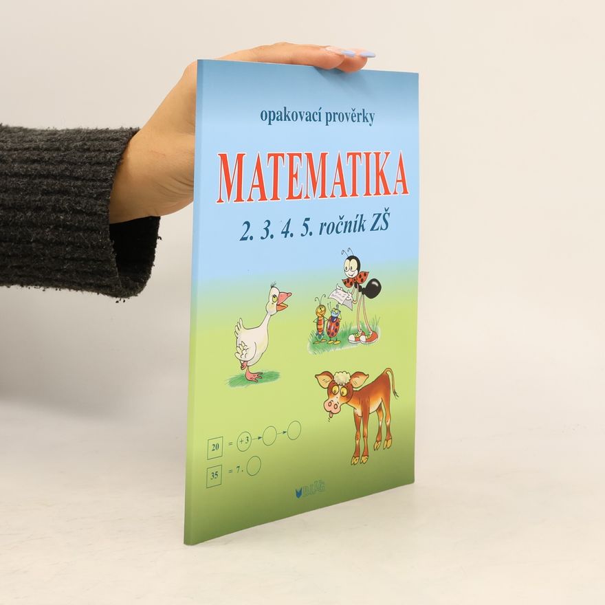 Libuše Kubová Matematika : opakovací prověrky : 2., 3., 4., 5. ročník ZŠ