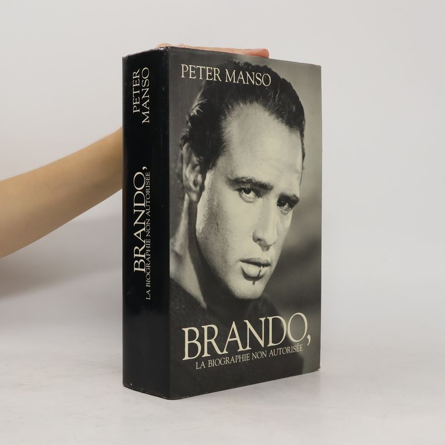 Peter Manso Brando la biographie non autorisée