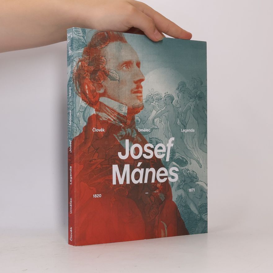 Markéta Dlábková Josef Mánes: člověk, umělec, legenda