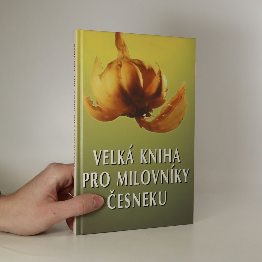 Eugen Stumpf Velká kniha pro milovníky česneku