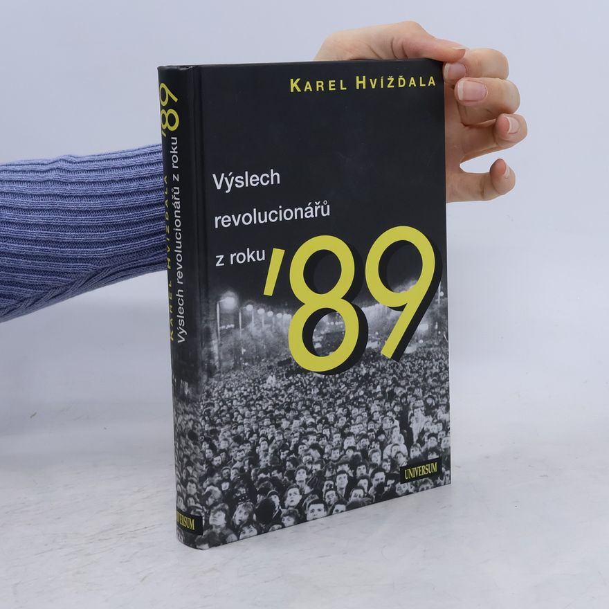 Karel Hvížďala Výslech revolucionářů z roku ’89