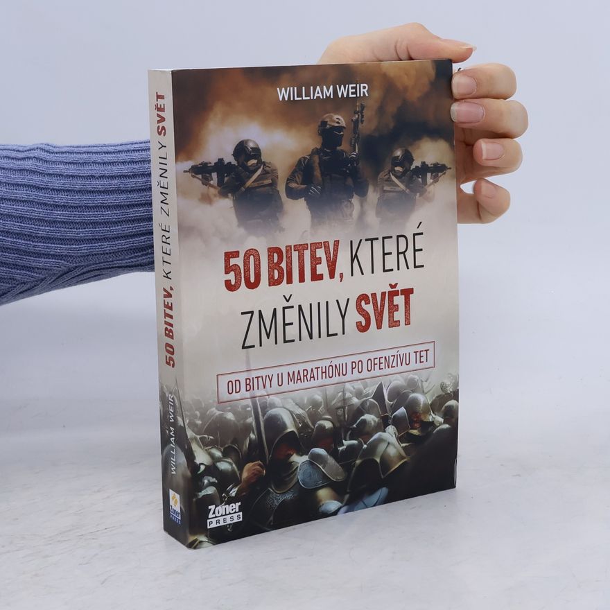 William Weir 50 bitev, které změnily svět