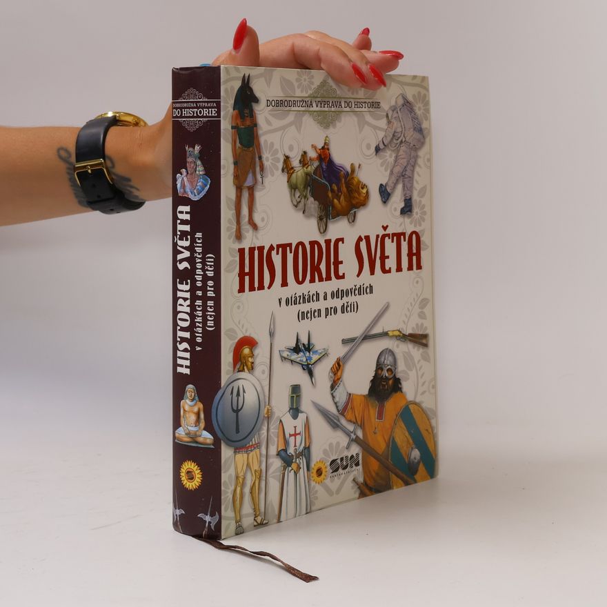 Auteurscollectief Historie světa v otázkách a odpovědích (nejen pro děti)