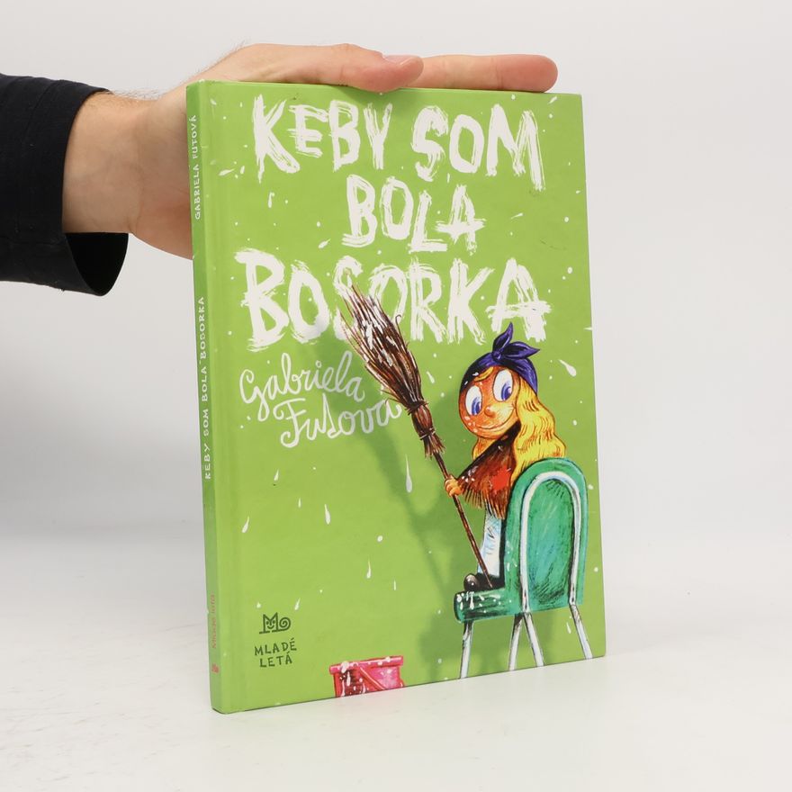 Gabriela Futová Keby som bola bosorka