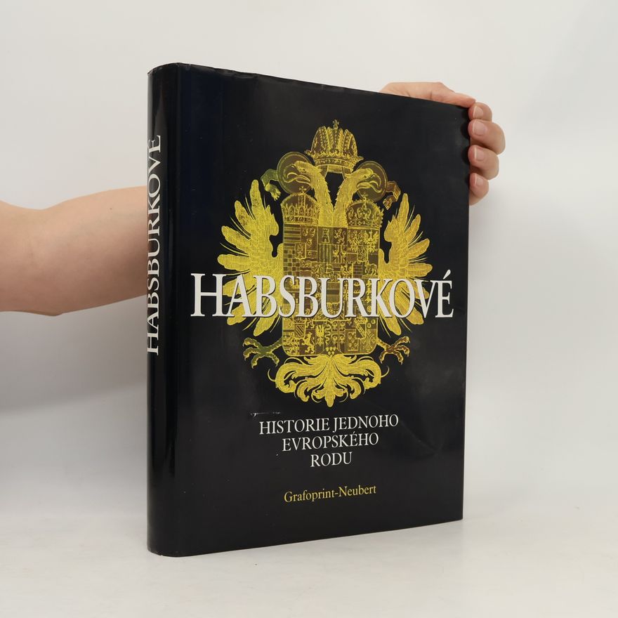Lenka Mertová Habsburkové. Historie jednoho evropského rodu