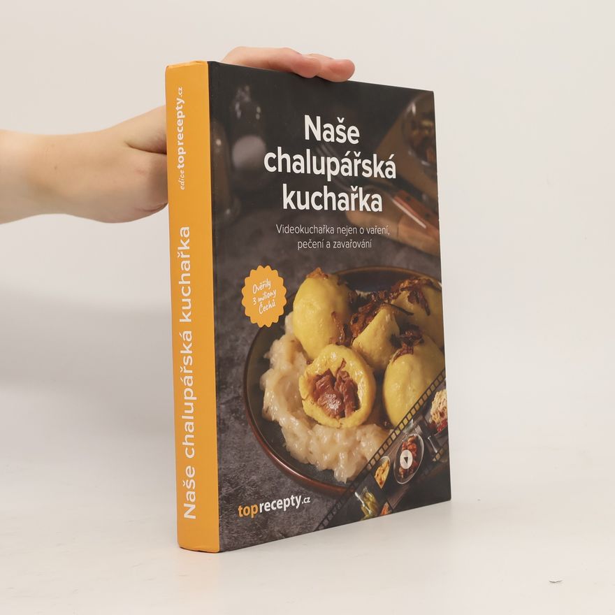 AA.VV. Naše chalupářská kuchařka : videokuchařka nejen o vaření, pečení a zavařování