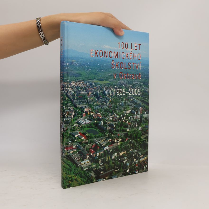 Autorenkollektiv 100 let ekonomického školství v Ostravě 1905-2005