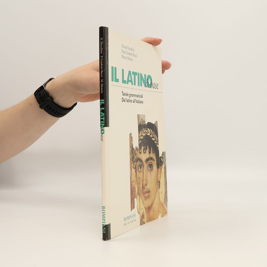 Marco Moscio Il latino di base. Tavole grammaticali. Dal latino all'italiano