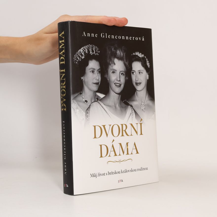 Anne Glenconner Dvorní dáma. Můj život s britskou královskou rodinou.