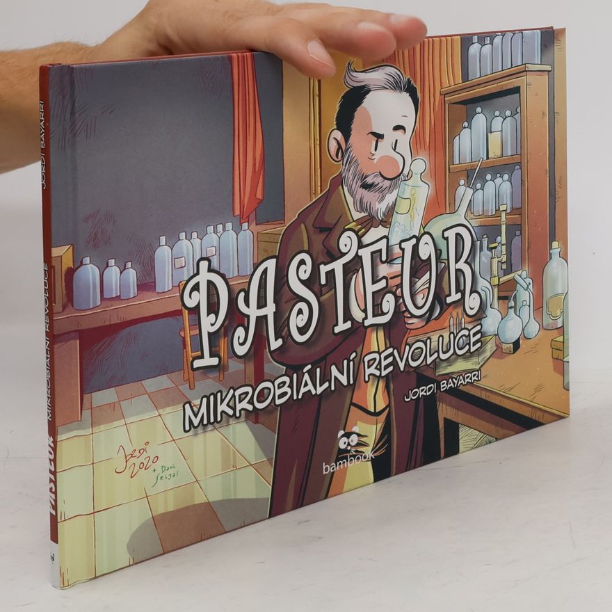 Jordi Bayarri Pasteur : mikrobiální revoluce