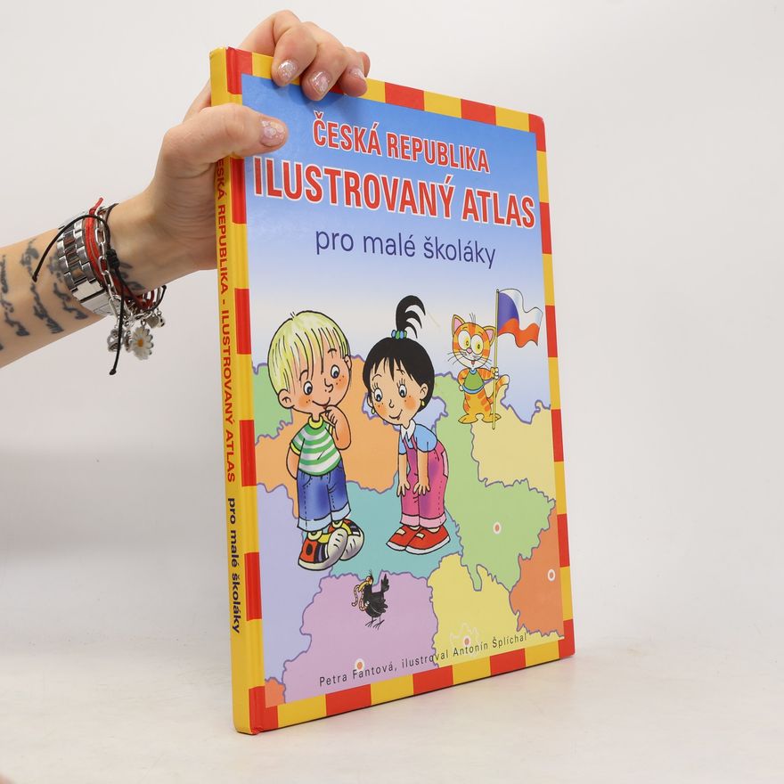 Petra Fantová Česká republika: Ilustrovaný atlas pro malé školáky