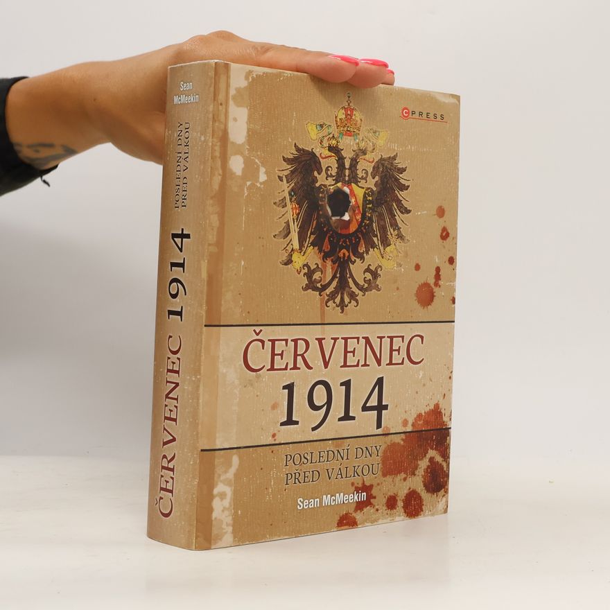 Sean McMeekin Červenec 1914. Poslední dny před válkou