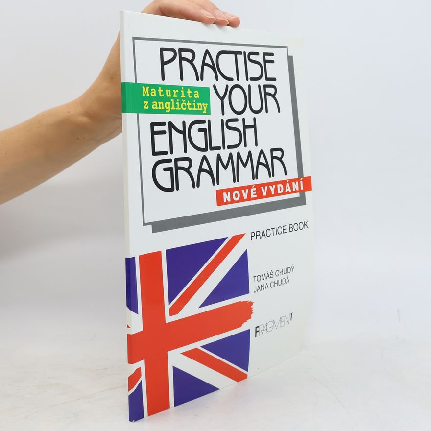 Tomáš Chudý Practise Your English Grammar - Practise Book