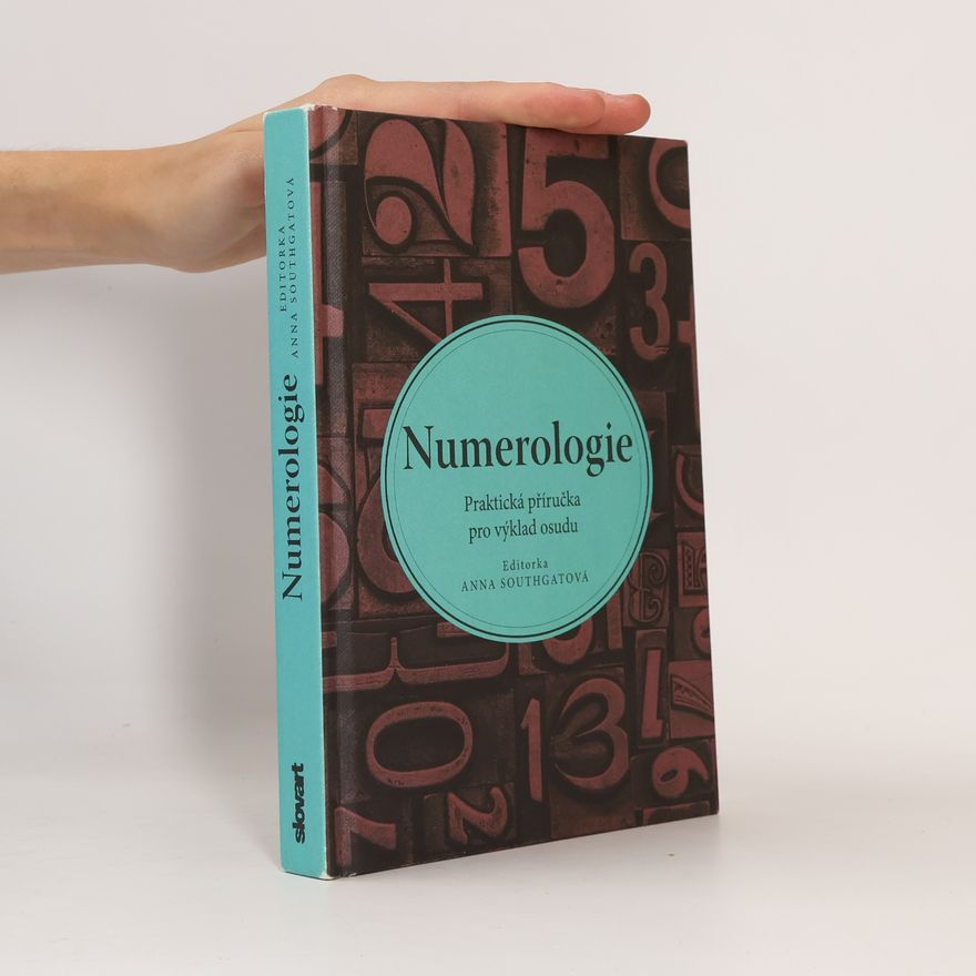 Anna Southgate Numerologie : praktická příručka pro výklad osudu