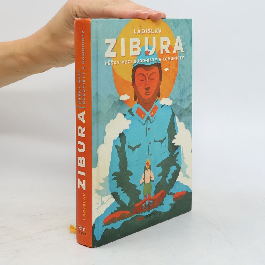 Ladislav Zibura Pěšky mezi buddhisty a komunisty