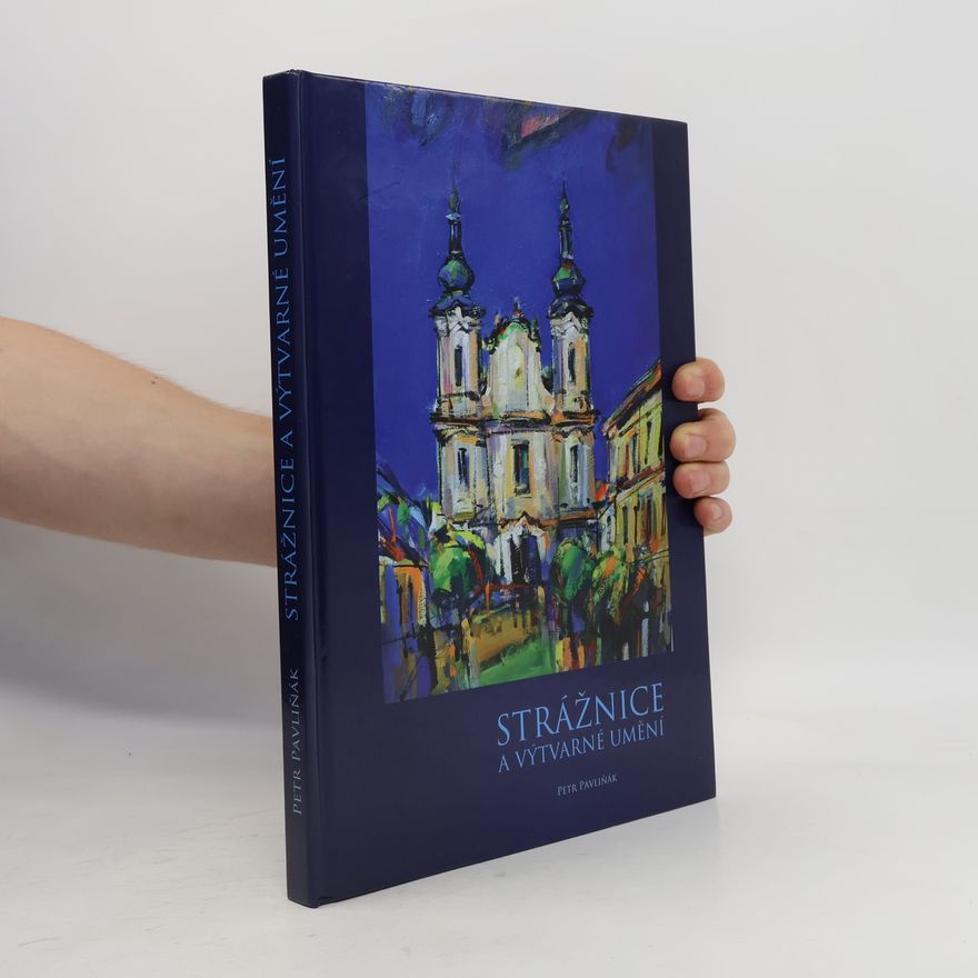 Petr Pavliňák Strážnice a výtvarné umění