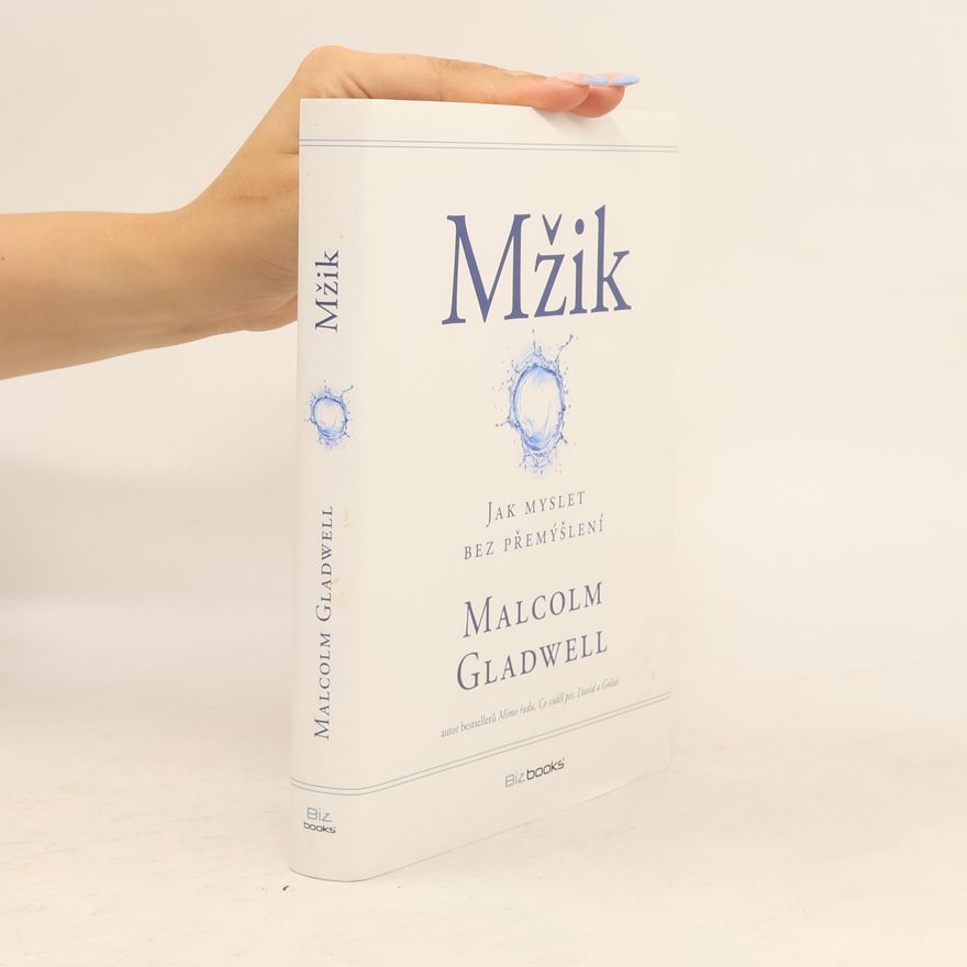 Malcolm Gladwell Mžik: O myšlení bez přemýšlení