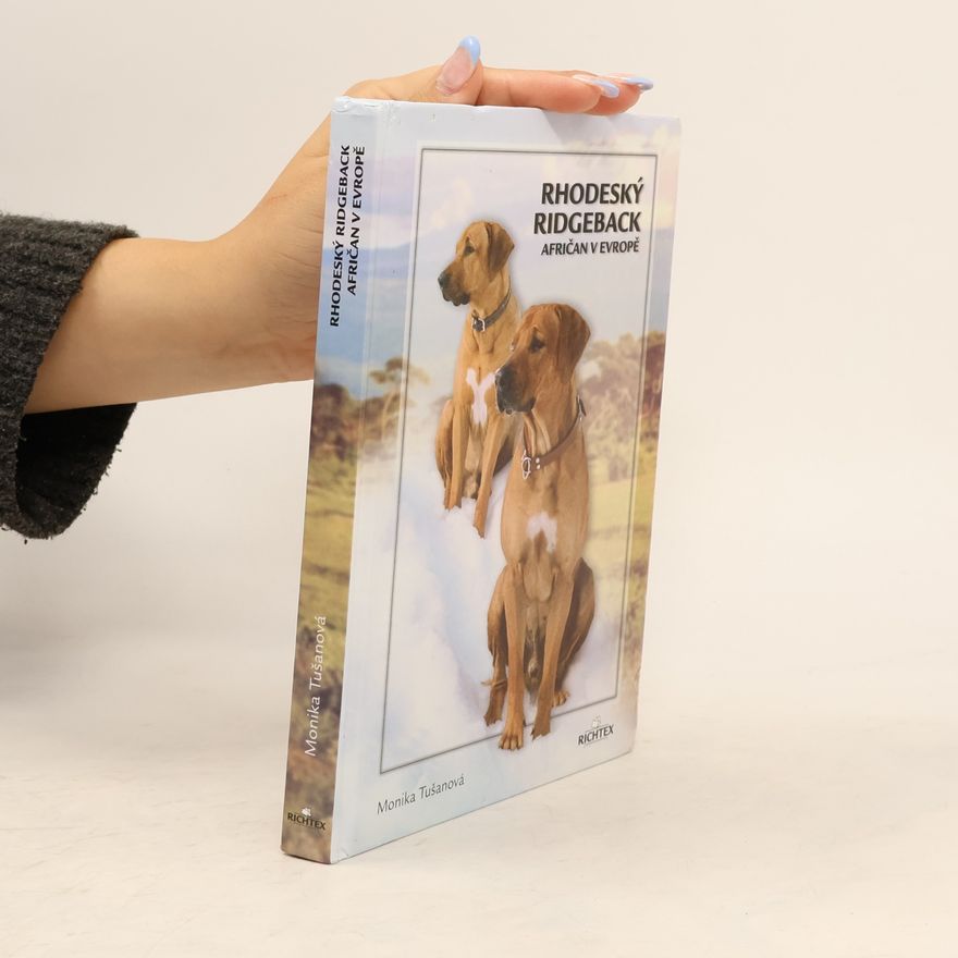 Monika Tušanová Rhodeský ridgeback. Afričan v Evropě