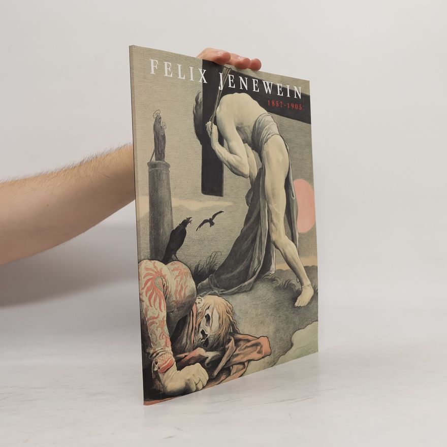 Národní galerie Praha Felix Jenewein : 1857-1905 : [katalog výstavy, Kutná Hora] 25. ledna - 10. března 1996