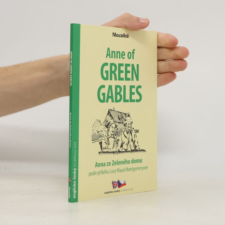 Lucy Maud Montgomery Anne of Green Gables = Anna ze Zeleného domu