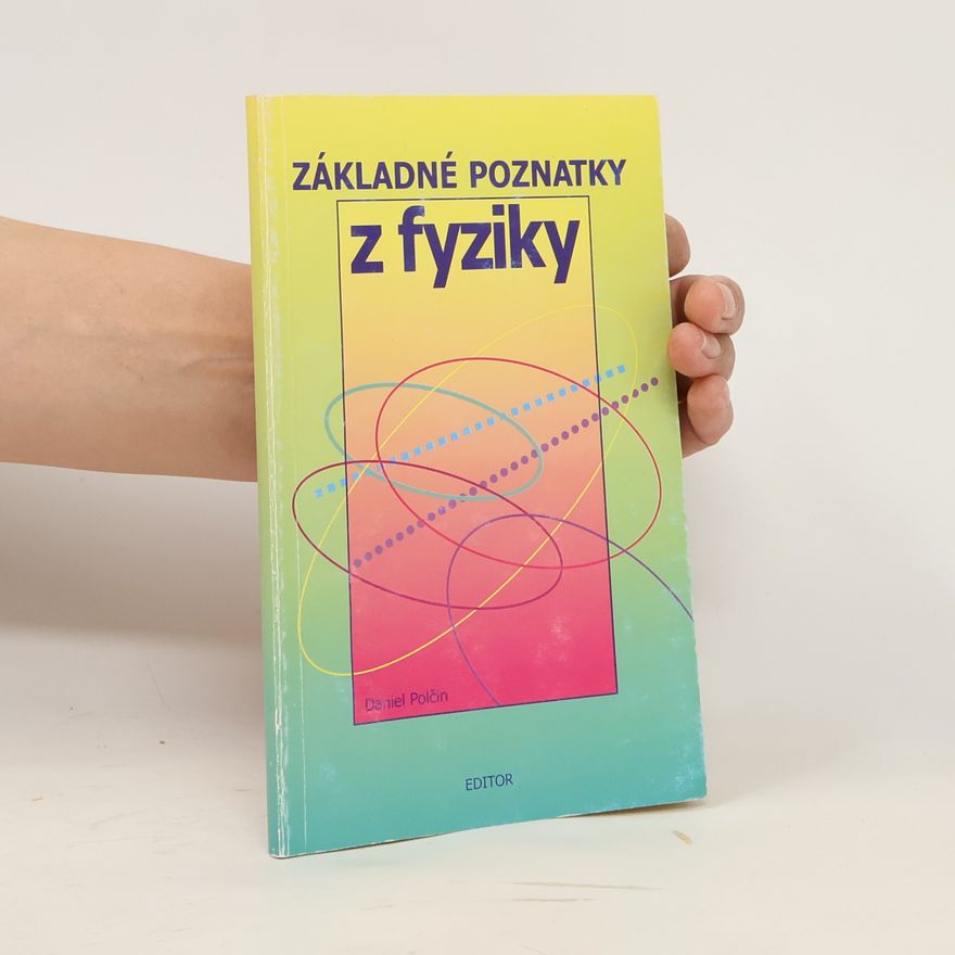 Daniel Polčin Základné poznatky z fyziky