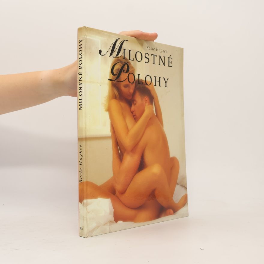 Rosie Hughes Milostné polohy. Milostné hry a hrátky