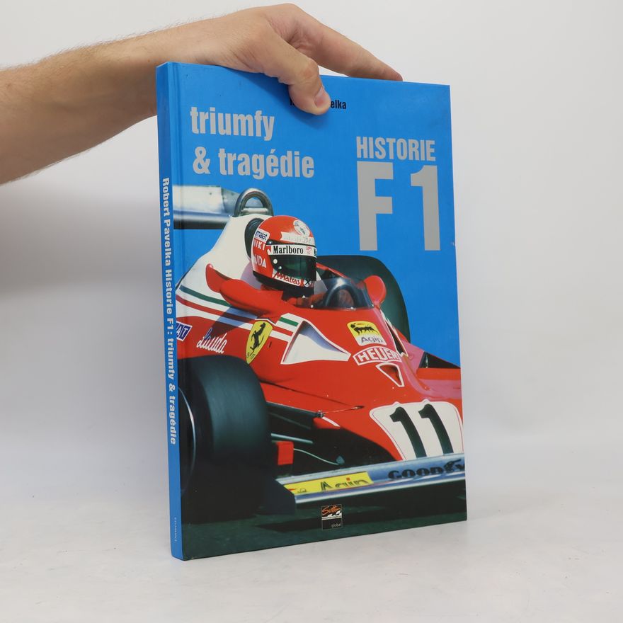 Robert Pavelka Historie F1: triumfy a tragédie