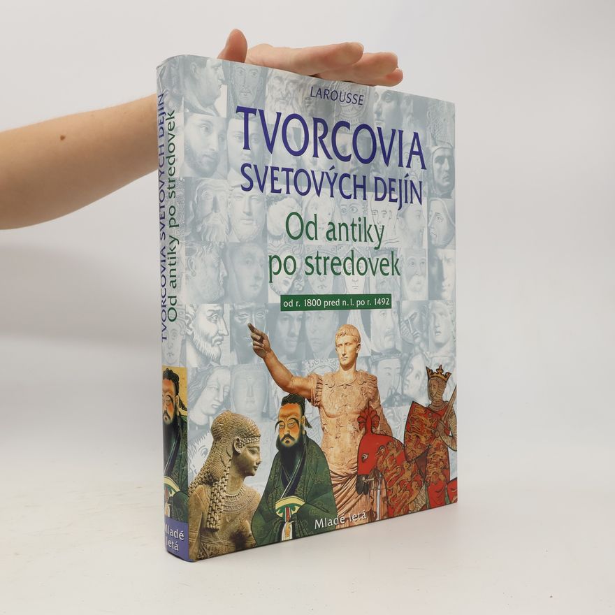 Kolektív autorov Tvorcovia svetových dejín 1: Od antiky po stredovek