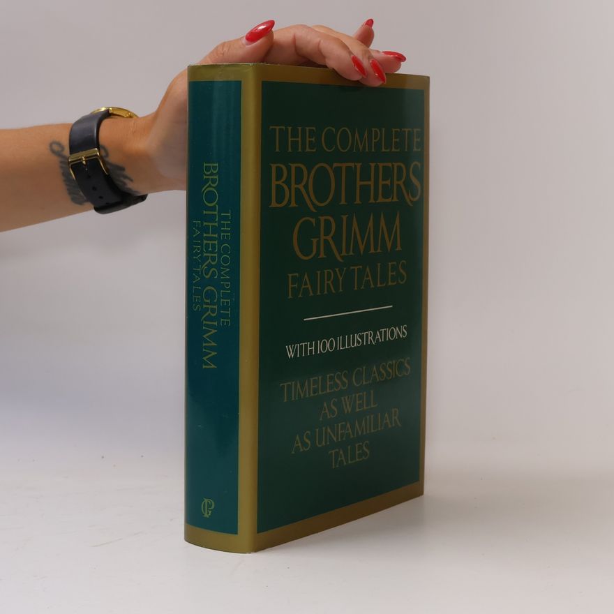 Jacob Grimm The Complete Brothers Grimm Fairy Tales