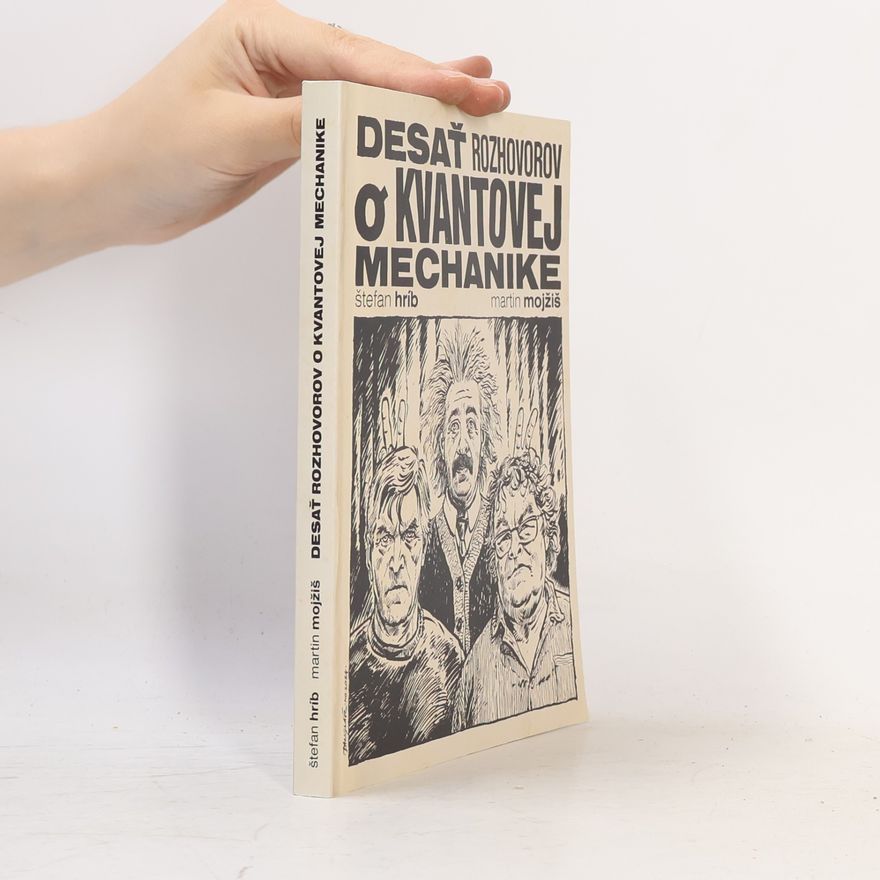Martin Mojžiš Desať rozhovorov o kvantovej mechanike