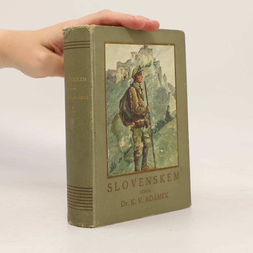 K. V. Adámek Knihovna illustrovanych cestopisů svazek IV. Slovenskem díl I.