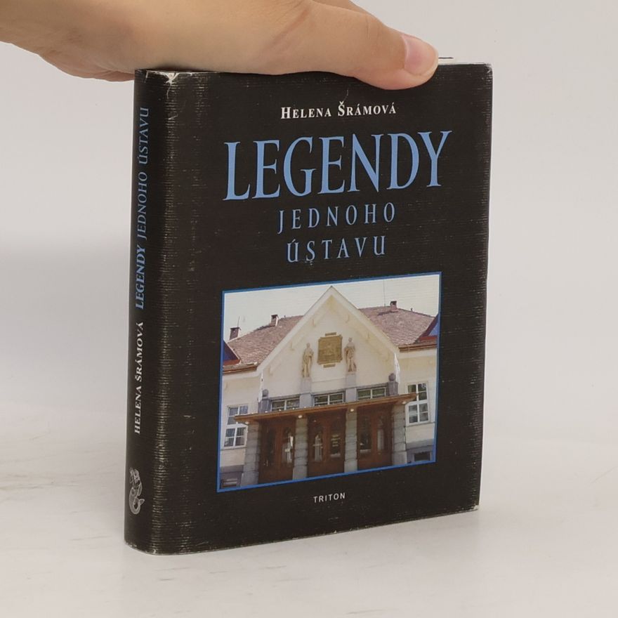 Helena Šrámová Legendy jednoho ústavu: Věnováno Státnímu zdravotnímu ústavu