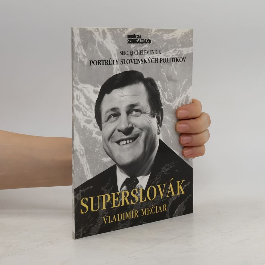 Sergej Chelemendik Superslovák Vladimír Mečiar