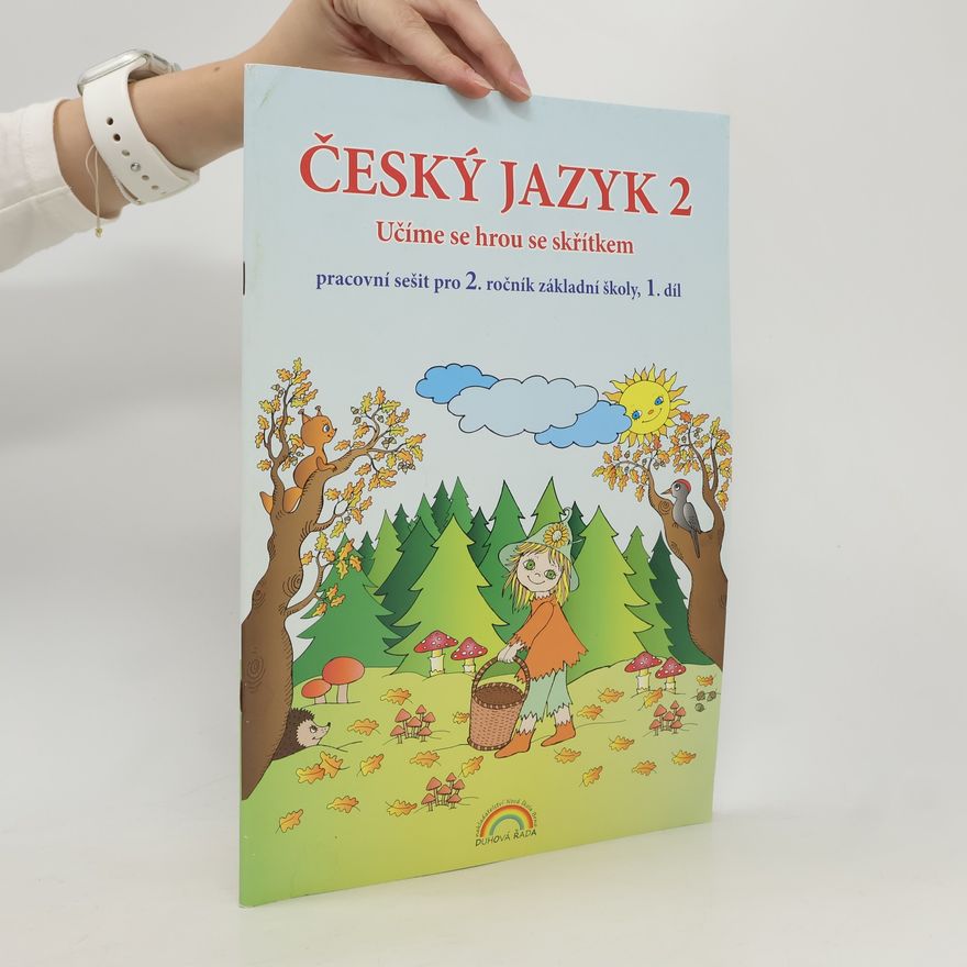 Thea Vieweghová Český jazyk 2. pracovní sešit pro 2. ročník základní školy. 1. díl. Učíme se hrou se skřítkem