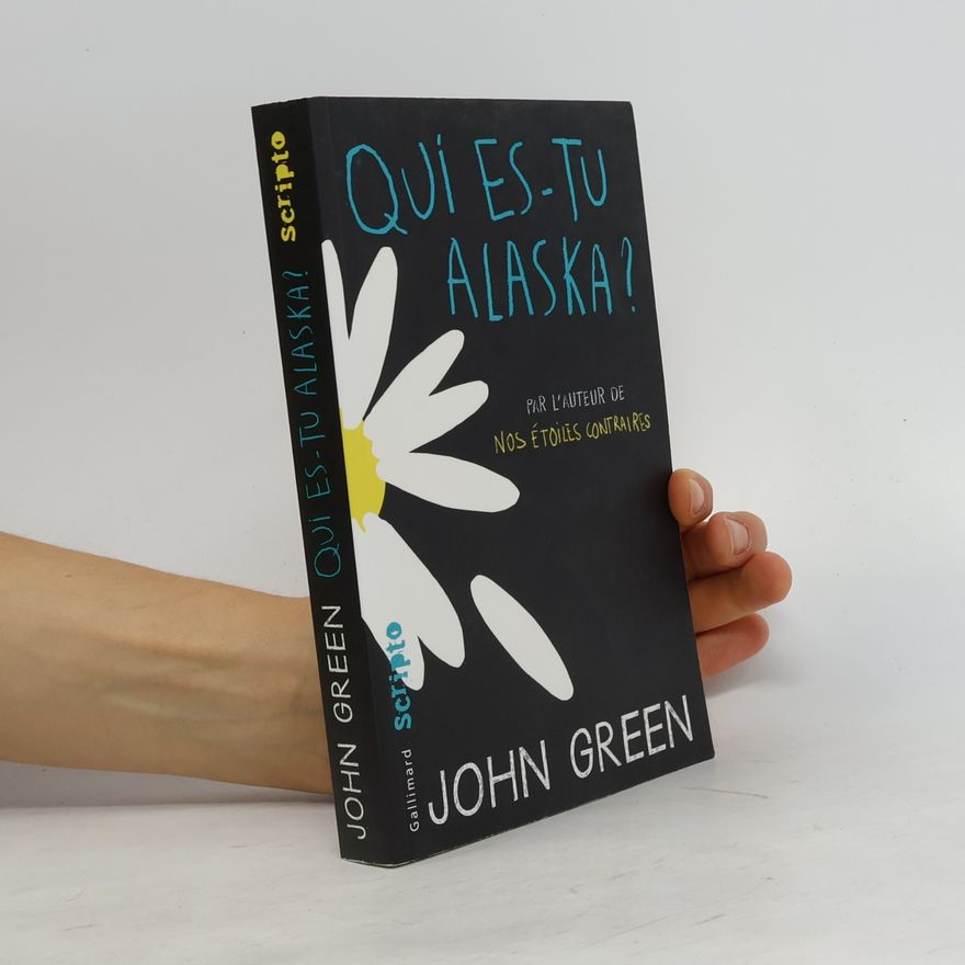 John Green Qui es-tu Alaska ?