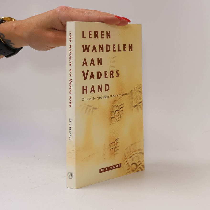Dr. G. De Lange Leren wandelen aan Vaders Hand