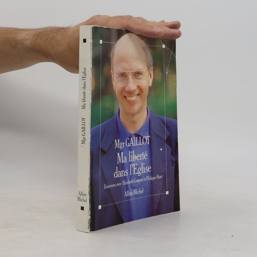 Jacques Gaillot Mgr Gaillot Ma Liberte Dans L'Eglise (Memoires - Temoignages - Biographies)