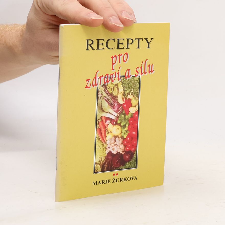 Žurková Marie Recepty pro zdraví a sílu. Díl 2