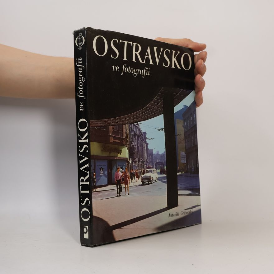 Antonín Gribovský Ostravsko ve fotografii