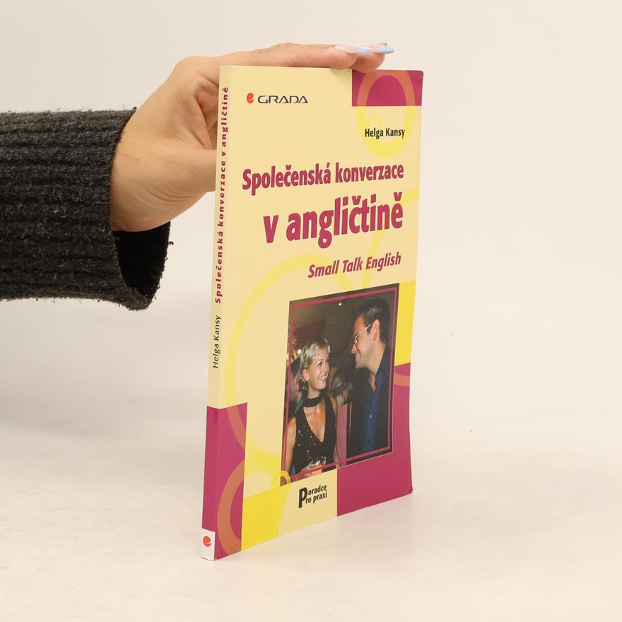 Helga Kansy Společenská konverzace v angličtině. Small talk English