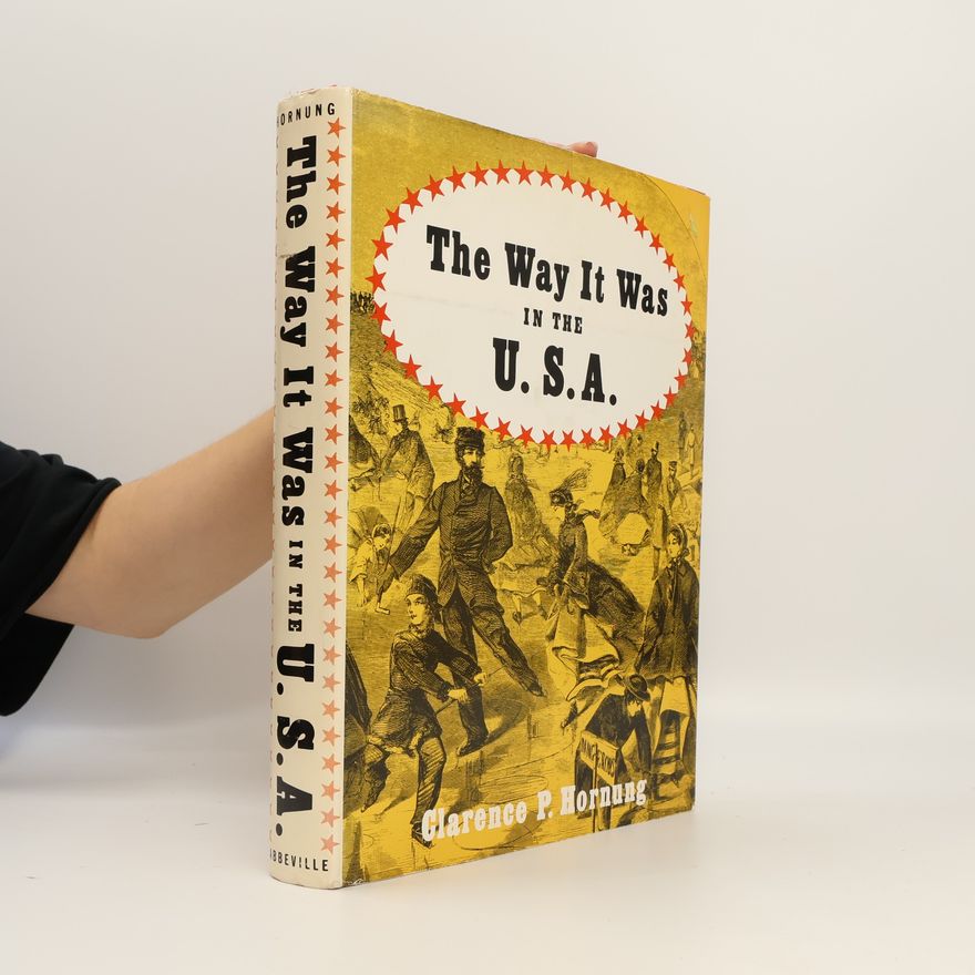 Clarence Pearson Hornung The Way It Was in the U.S.A.