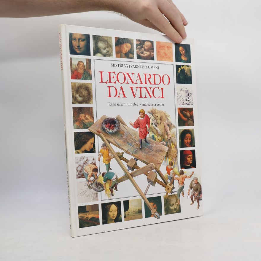 Francesca Romei Leonardo da Vinci : Renesanční umělec, vynálezce a vědec