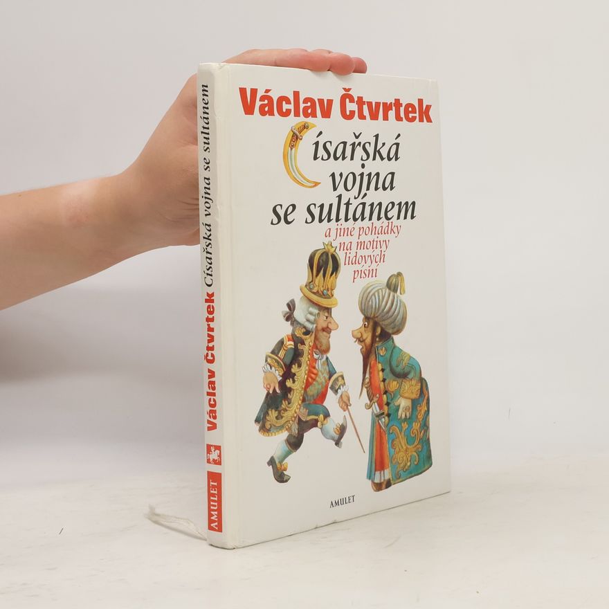 Václav Čtvrtek Císařská vojna se sultánem a jiné pohádky na motivy lidových písní