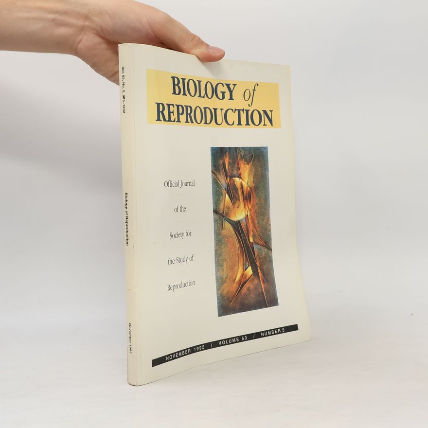 Kolektiv autorů Biology of Reproduction. Vol. 53, No. 5.