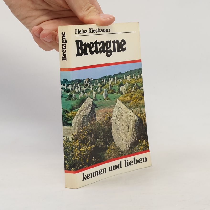 Heinz Kiesbauer Bretagne. Kennen und Lieben