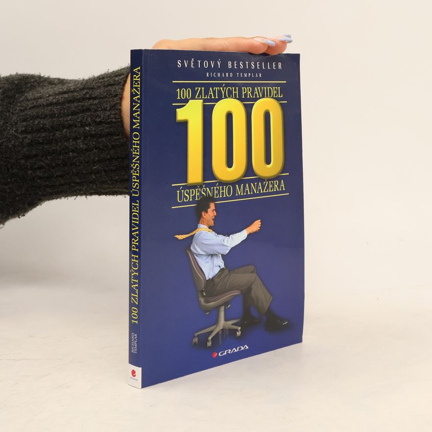 Richard Templar 100 zlatých pravidel úspěšného manažera