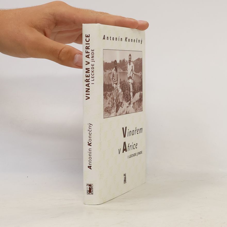 Antonín Konečný Vinařem v Africe i leckde jinde