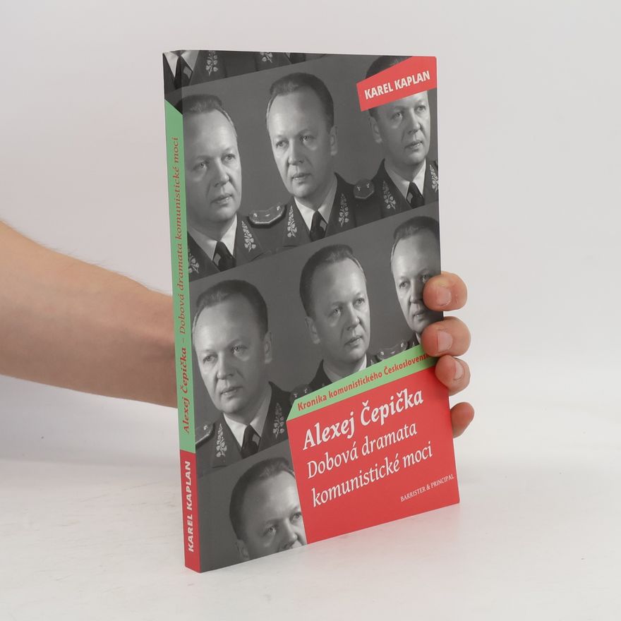 Karel Kaplan Kronika komunistického Československa. Alexej Čepička - dobová dramata komunistické moci