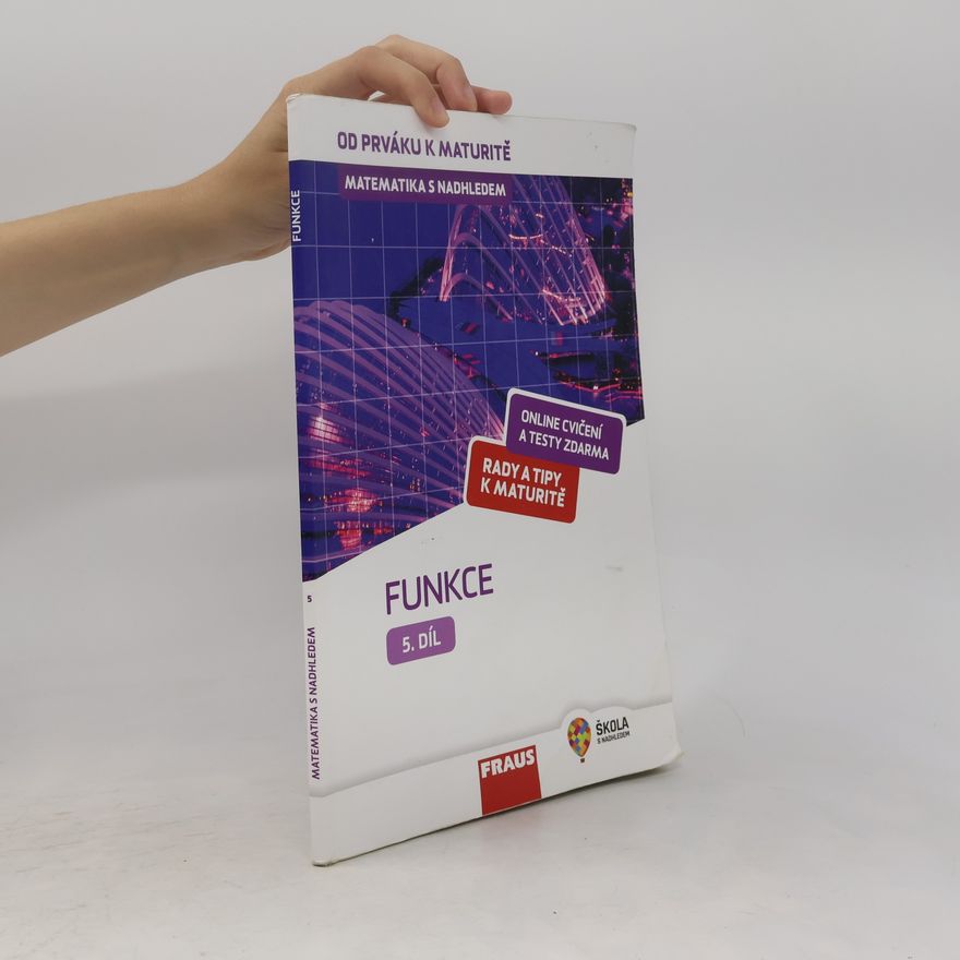 Pavel Tlustý Matematika s nadhledem: od prváku k maturitě: Funkce (5. díl)