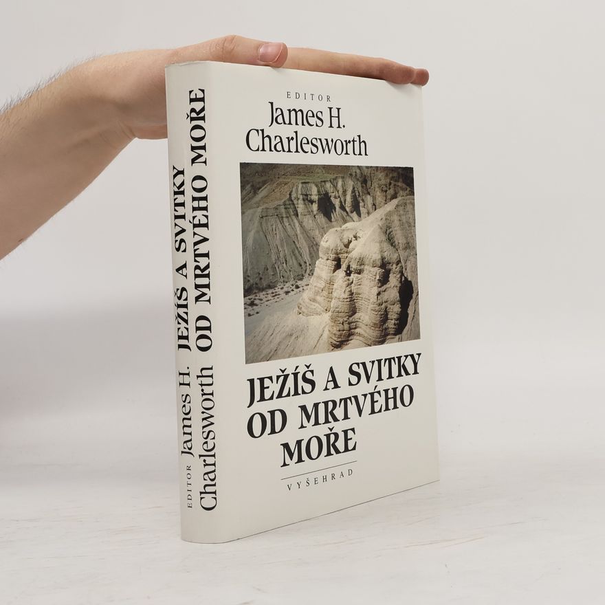 James H. Charlesworth Ježíš a svitky od Mrtvého moře